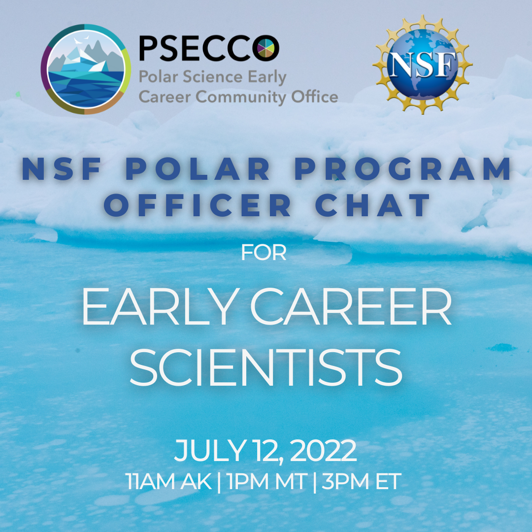 PSECCO &amp; NSF Polar Program Officer Chat for Early Career Scientists - July 12, 2022 11am AK | 1pm MT | 3pm ET