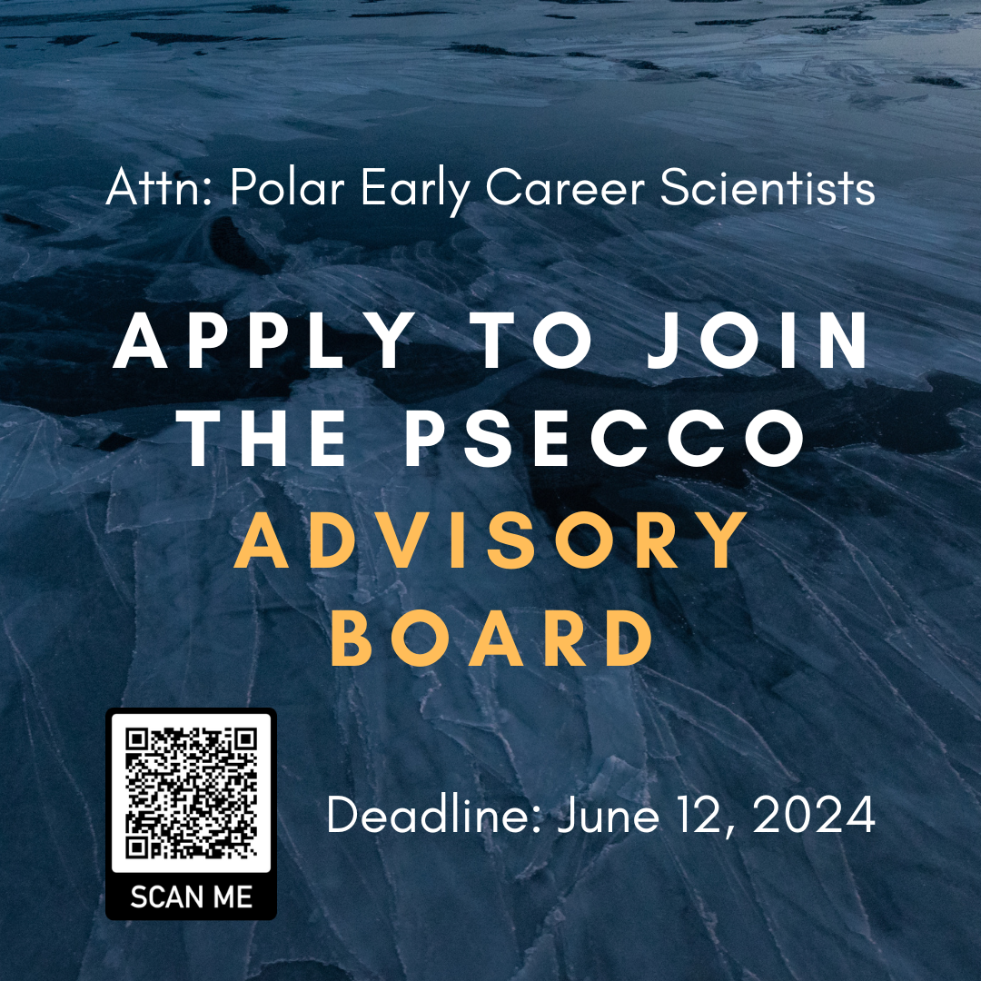 attention: polar early career scientists! Apply to join the PSECCO Advisory Board! Deadline: June 12, 2024