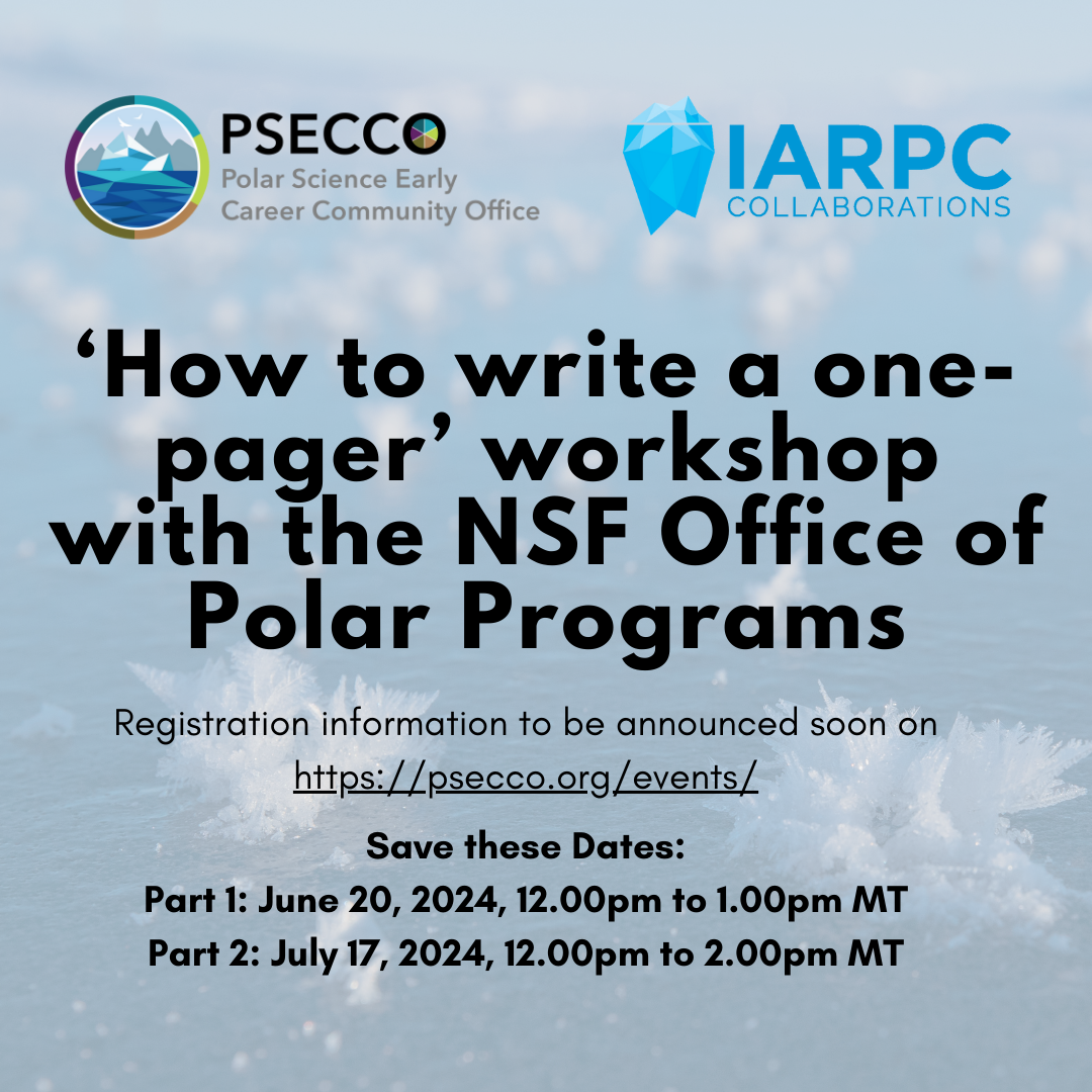 Text that reads 'How to write a one-pager' workshop with the NSF Office of Polar Programs, supported by PSECCO and IARPC Collaborations on top of an image of a frozen lake with interesting ice crystal formations. 