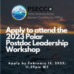 Apply to attend the 2023 PSECCO Polar Postdoc Leadership Workshop; apply by February 15, 2023, 11.59pm MT