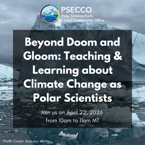 Beyond Gloom and Doom: Teaching and Learning about Climate Change as Polar Scientists on April 22 at 10am MT