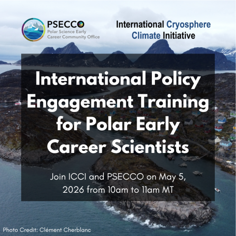 International Policy Engagement Training for Polar Early Career Scientists. Text states, "Join ICCI and PSECCO on May, 2026 from 10am to 11am MT"