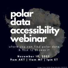 an image of Antarctica made of composite MODIS satellite imagery sits behind the text 'polar data accessibility webinar: where you can find polar data and how to access it - November 10, 2022 | 9am AKT | 11am MT | 1pm ET'